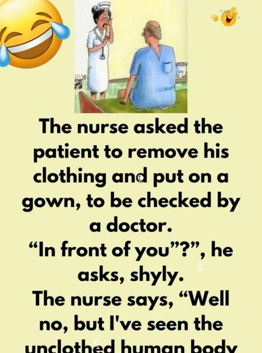 The Nurse Asked The Patient To Remove His Clothing