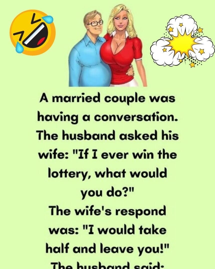 The husband asked his wife