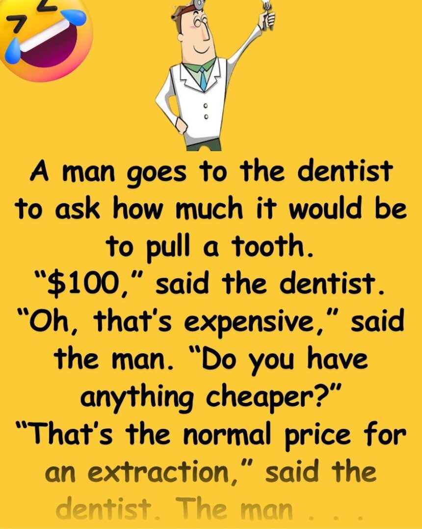 Funny Joke: It was gonna hurt like heck at the dentist – but the man got a good deal