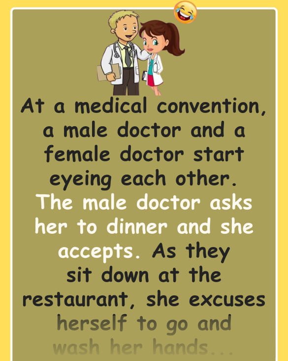 Funny Joke: At a medical convention, a male doctor and a female doctor start eyeing each other