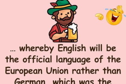 The European Commission has just announced an agreement whereby English will be the official language of the European Union rather than German