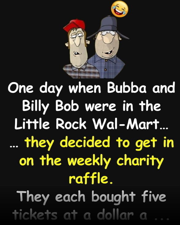 Funny Redneck Joke: Bubba & Billy Bob Enter A Charity Raffle