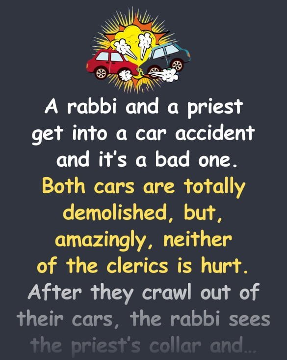 A rabbi and a priest get into a car accident