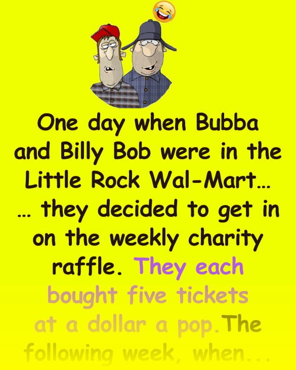 Funny Redneck Joke: Bubba & Billy Bob Enter A Charity Raffle