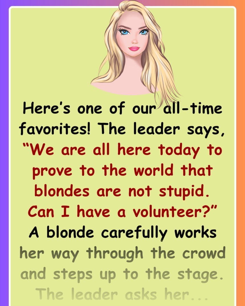 80,000 blondes meet in a football stadium for a “Blondes Are Not Stupid” Convention. 