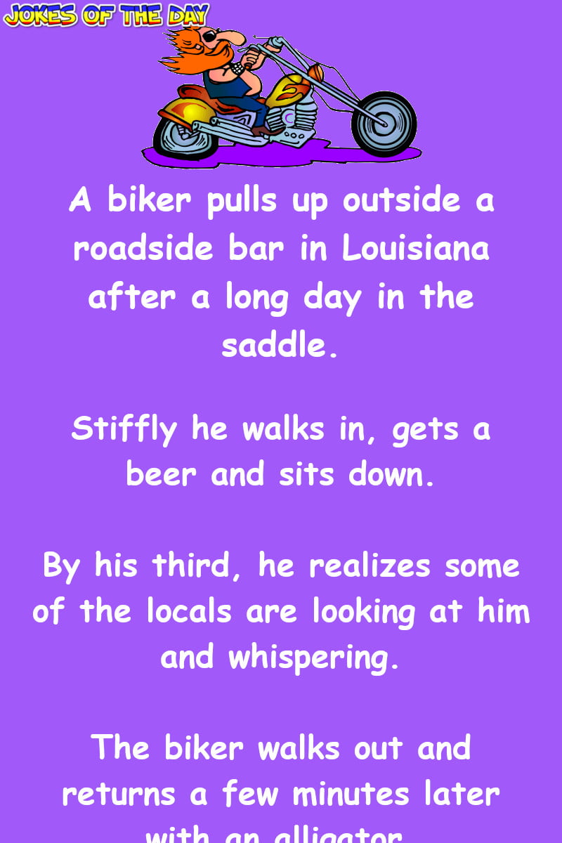 Dirty Joke: A Biker Pulls Up Outside A Roadside Bar In Louisiana