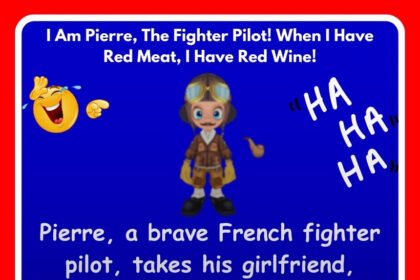 I Am Pierre, The Fighter Pilot! When I Have Red Meat, I Have Red Wine!