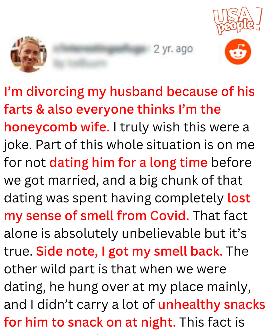 I’m divorcing my husband because of his farts & also everyone thinks I’m the honeycomb wife.