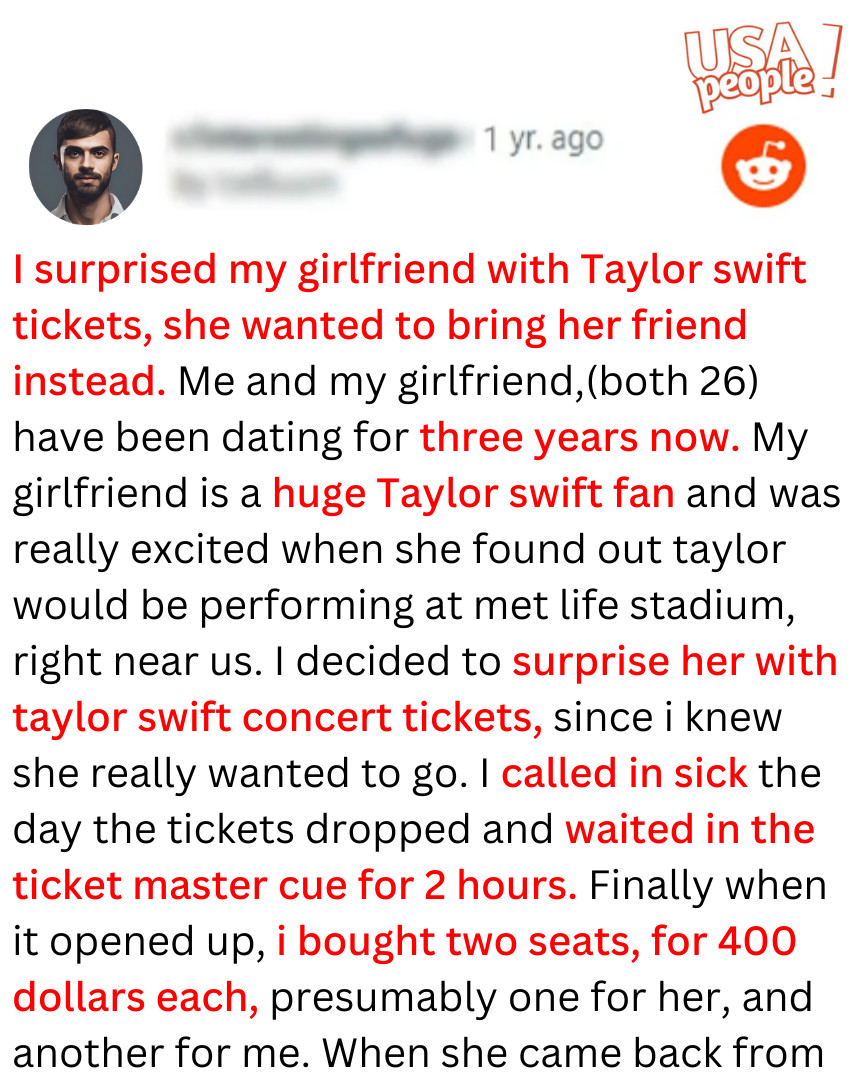 I surprised my girlfriend with Taylor Swift tickets, she wanted to bring her friend instead