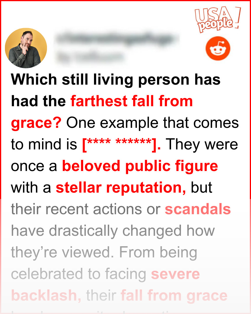 Which still living person has had the farthest fall from grace?