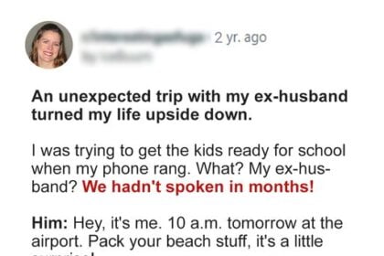 My Ex-husband Unexpectedly Invited Me on a Trip - When We Came Back, My Life Turned Upside Down