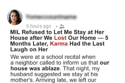 MIL Refused to Let Me Stay at Her House after We Lost Our Home – 5 Months Later, Karma Had the Last Laugh on Her