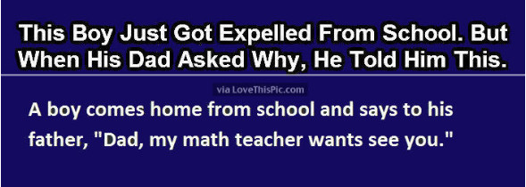 This Boy Just Got Expelled From School But When His Dad Asked Him Why He Said This