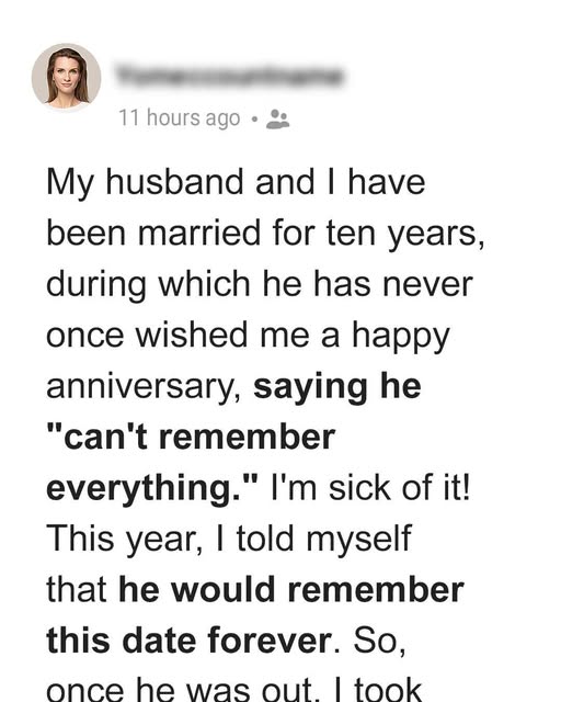 My Husband Forgot the Date of Our Anniversary for 10 Years — I Made Sure He Would Remember It Forever