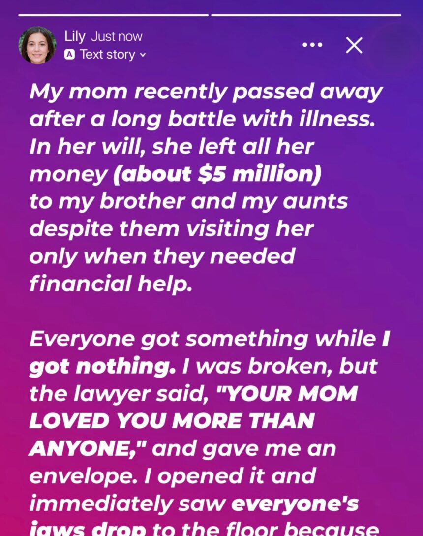 My late mother left a $5 million inheritance to my greedy brother and aunts, while I only received an envelope with an address