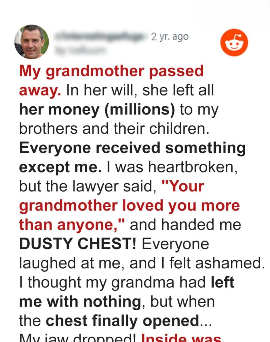 A grandmother leaves her youngest grandson out of her will, giving him only a dusty chest