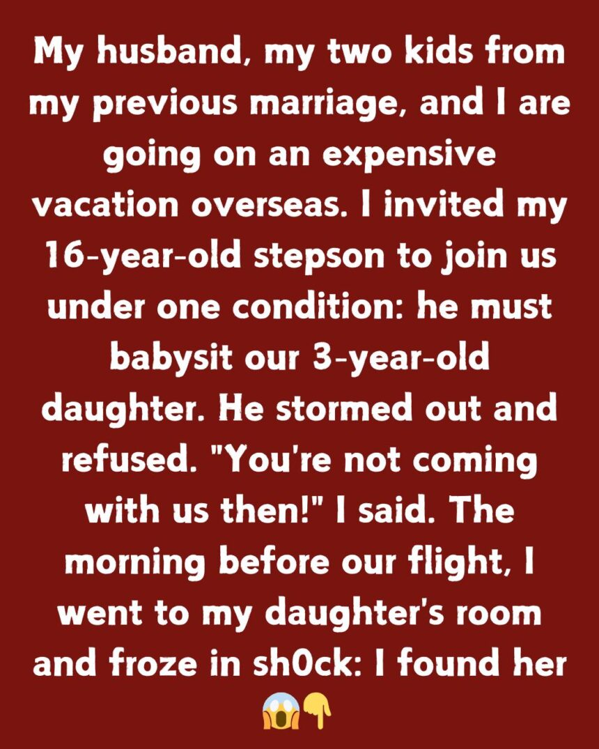 I Excluded My Stepson From Our Family Vacation