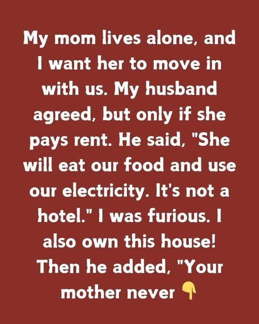 My Husband Said My Mom Could Stay—But Only If She Paid Rent