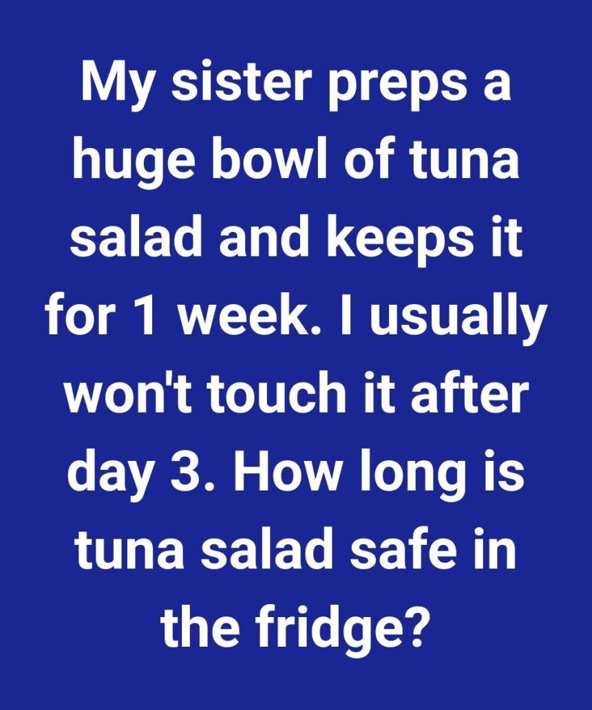 How Long Is Tuna Salad Safe In The Fridge?