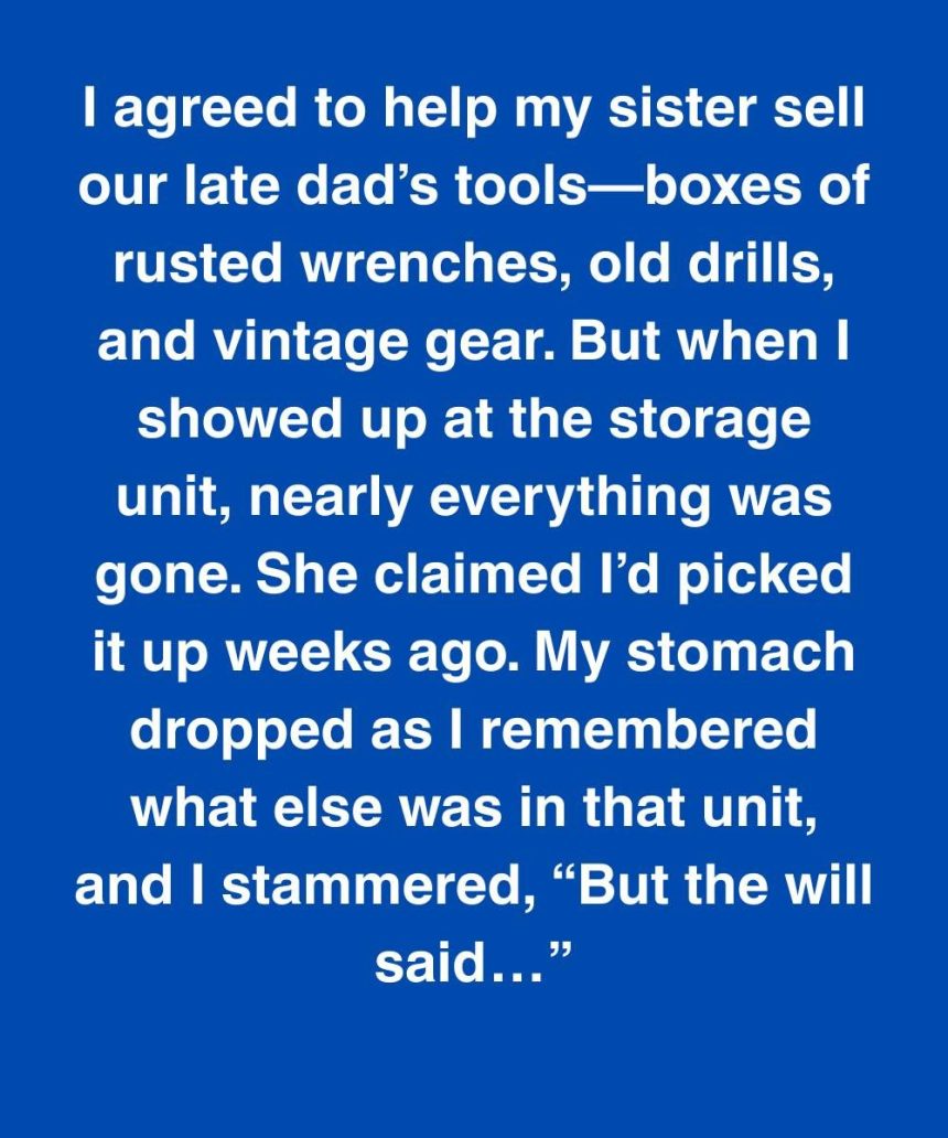 My Sister Swore I Took Dad’s Tools—But I Knew What Else Was Hidden There