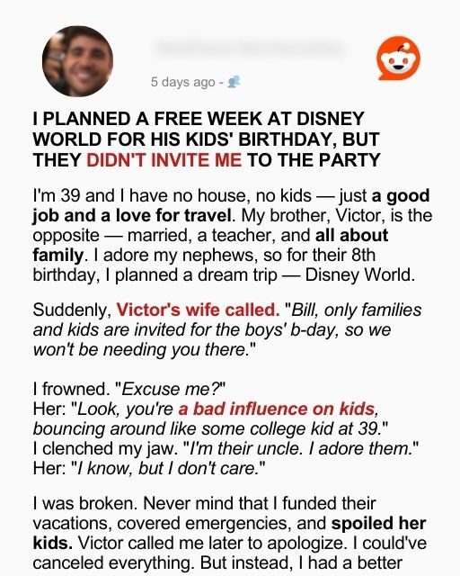 I PLANNED A FREE WEEK AT DISNEY WORLD FOR MY BROTHER’S FAMILY AS A GIFT FOR HIS KIDS’ BIRTHDAY, BUT THEY DIDN’T INVITE ME TO THE PARTY 1 Usa People I PLANNED A FREE WEEK AT DISNEY WORLD FOR MY BROTHER’S FAMILY AS A GIFT FOR HIS KIDS’ BIRTHDAY, BUT THEY DIDN’T INVITE ME TO THE PARTY