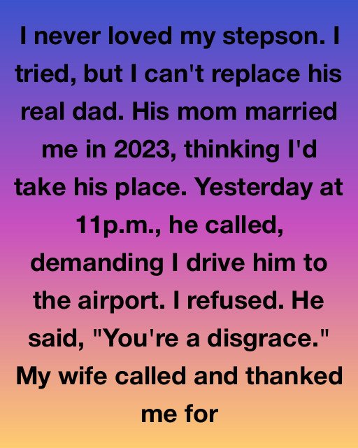 The Night I Refused To Drive My Stepson To The Airport