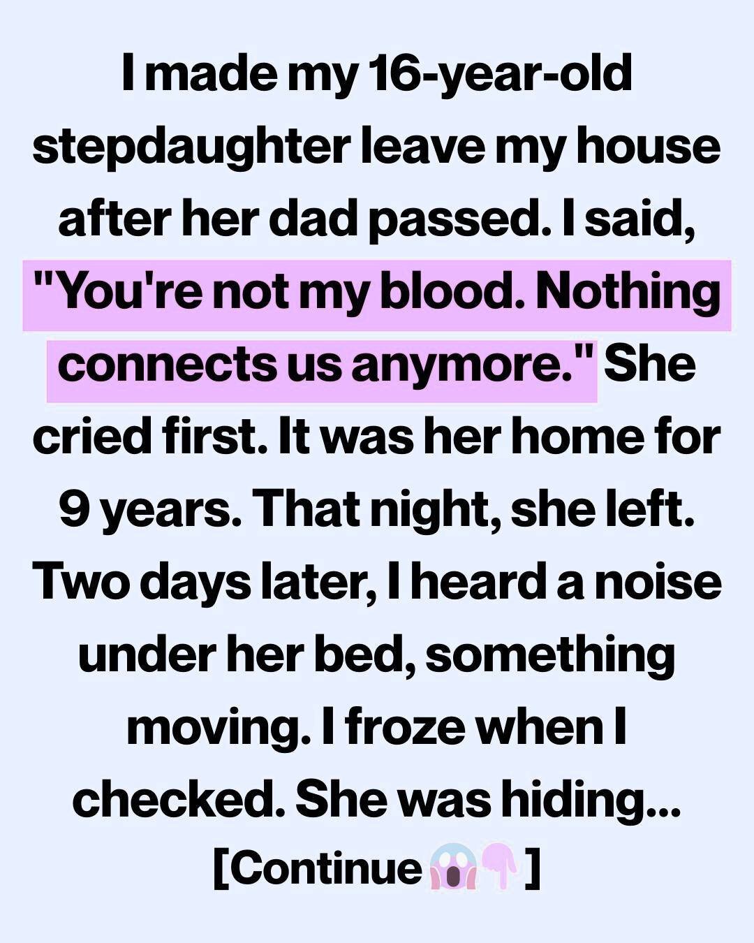 I Told My Stepdaughter She Wasn’t “My Blood” and Sent Her Away — Then What She Left Behind Exposed Me