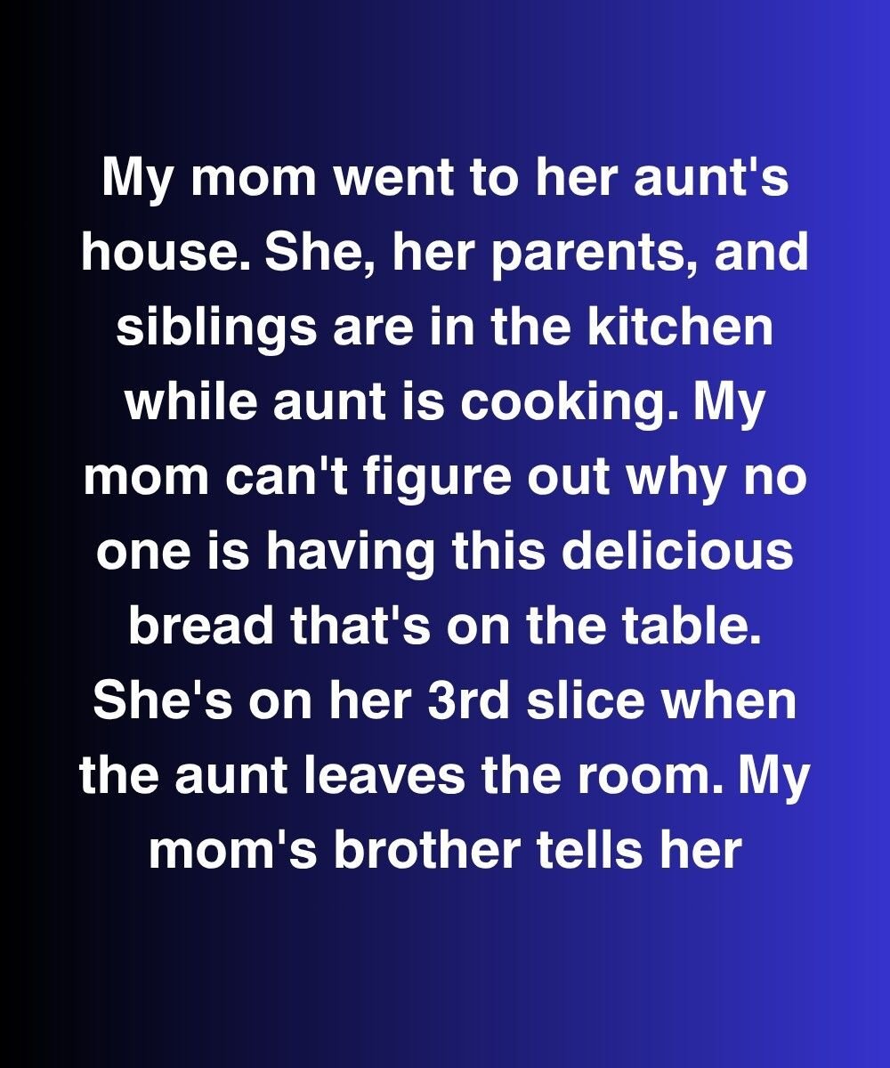 Why My Mom Never Eats Bread At Family Gatherings Anymore