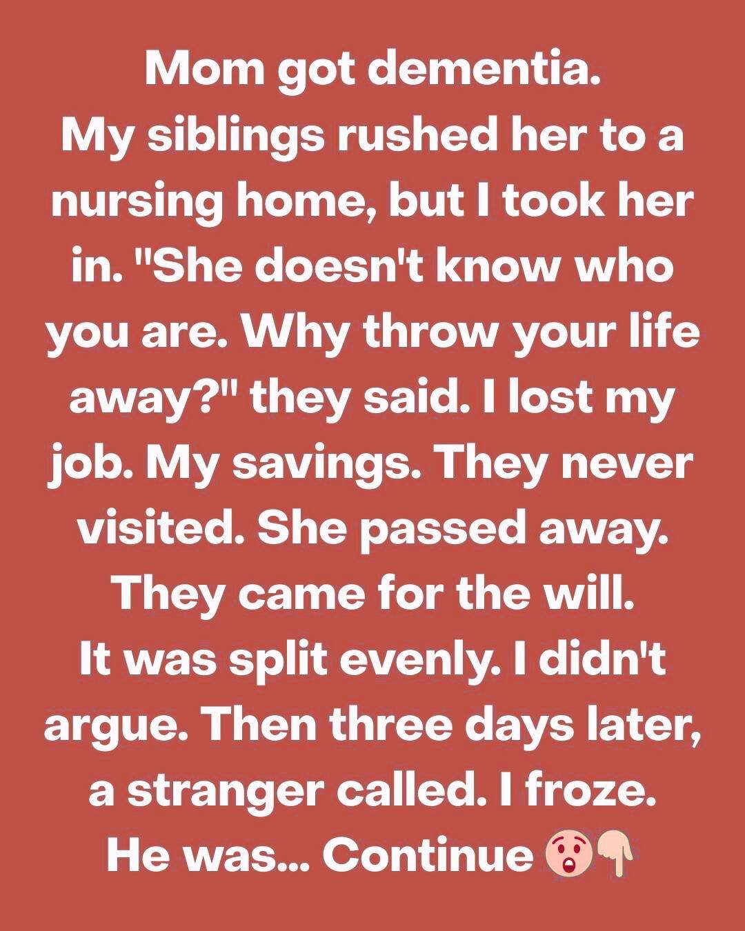 My Siblings Sent Our Mom to a Nursing Home — I Gave Up My Life to Care for Her, and After She Died, the Truth Emerged